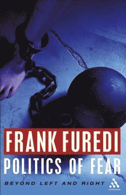 Politics of Fear av Frank Furedi