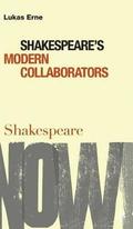 Shakespeare's Modern Collaborators