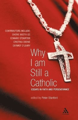 Peter Stanford - Why I Am Still a Catholic, Häftad