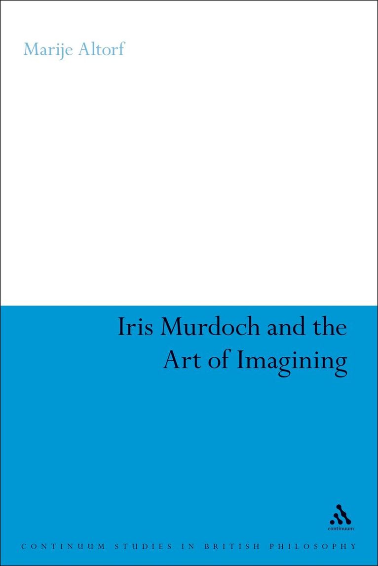 Iris Murdoch and the Art of Imagining