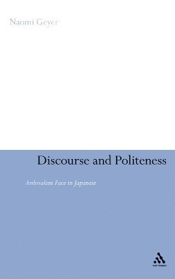Naomi Geyer - Discourse and Politeness, Inbunden
