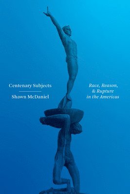Shawn McDaniel - Centenary Subjects, Inbunden. Tillgänglighet: Lägg i varukorg