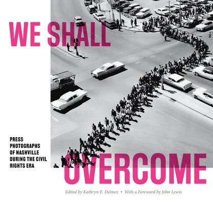 John Lewis, Kathryn E. Delmez - We Shall Overcome, Häftad. Tillgänglighet: Tillfälligt slut