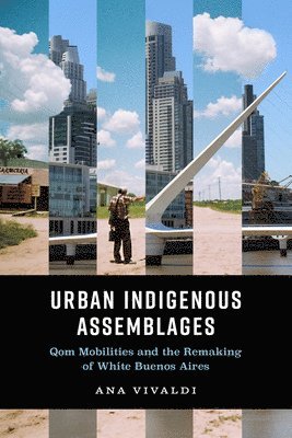 Ana Vivaldi - Urban Indigenous Assemblages, Häftad