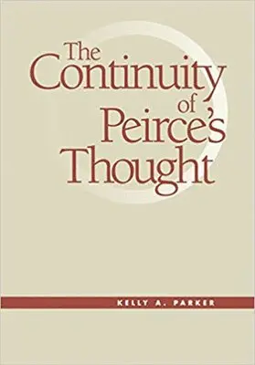 Kelly A. Parker - Continuity of Peirce's Thought, Inbunden