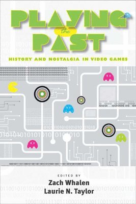 Zach Whalen, Laurie N. Taylor - Playing the Past, Inbunden