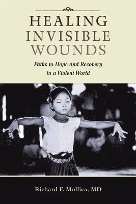 Richard F. Mollica - Healing Invisible Wounds, Häftad. Tillgänglighet: Lägg i varukorg