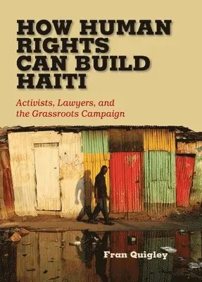 Fran Quigley - How Human Rights Can Build Haiti, Inbunden. Tillgänglighet: Lägg i varukorg