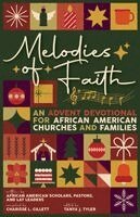 Tanya J. Tyler - Melodies of Faith: An Advent Devotional for African American Churches & Families, Häftad