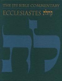 The JPS Bible Commentary: Ecclesiastes