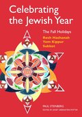 Celebrating the Jewish Year: the Fall Holidays