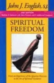 John J. English, S. J. English - Spiritual Freedom: From an Experience of the Ignatian Exercises to the Art of Spiritual Guidance, Häftad. Tillgänglighet: Lägg i varukorg