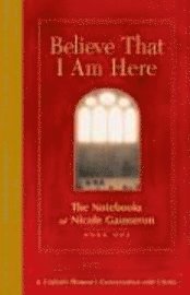 Nicole Gausseron - Believe That I Am Here: A Catholic Woman's Conversation with Christ, Inbunden