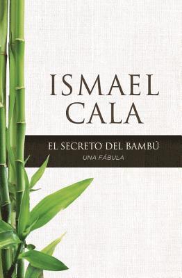 Ismael Cala - Secreto del Bambú: Una Fábula, Häftad. Tillgänglighet: Tillfälligt slut