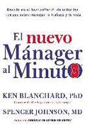 Nuevo Mánager Al Minuto (One Minute Manager - Spanish Edition): El Método Gerencial Más Popular del Mundo
