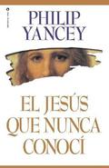 El Jess Que Nunca Conoc
