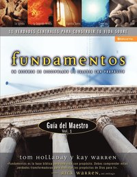 Fundamentos - Guía del Maestro Vol. 1: Un Recurso de Discipulado de Iglesia Con Propósito