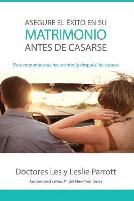 Les And Leslie Parrott - Asegure El Éxito En Su Matrimonio Antes de Casarse, Häftad