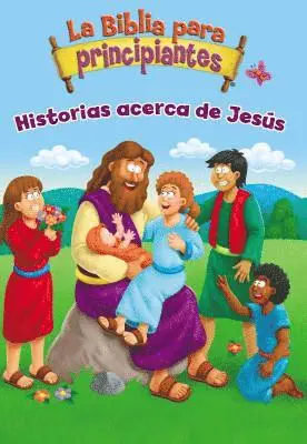Zondervan - La Biblia Para Principiantes - Historias Acerca de Jesús, Kartonnage