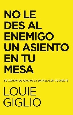 Louie Giglio - El No Le Des Al Enemigo Un Asiento En Tu Mesa, Häftad
