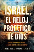 Israel, el reloj prof�tico de Dios