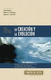 Tres puntos de vista sobre la creacion y la evolucion Softcover Three Views on Creation and Evolution