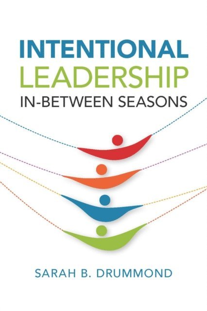 Sarah B. Drummond - Intentional Leadership, E-bok