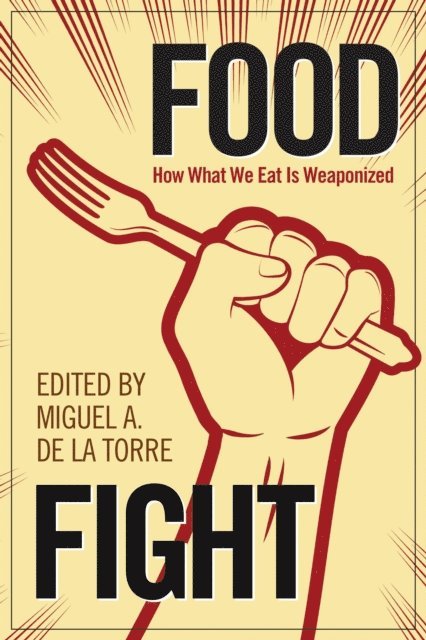 Miguel A. De La Torre - Food Fight, E-bok