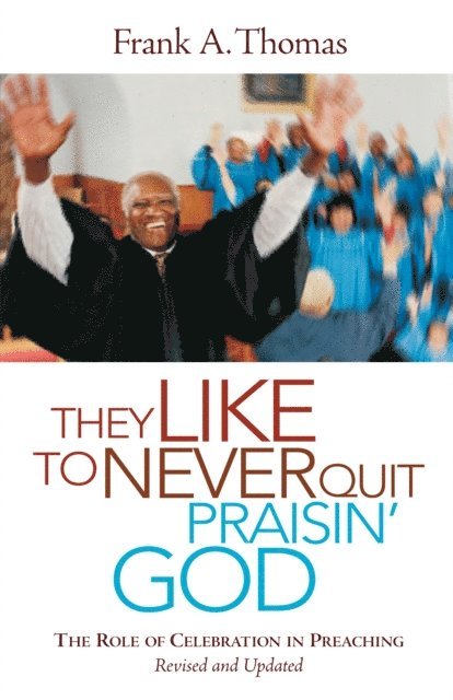 Frank A. Thomas - They Like to Never Quit Praisin' God, E-bok