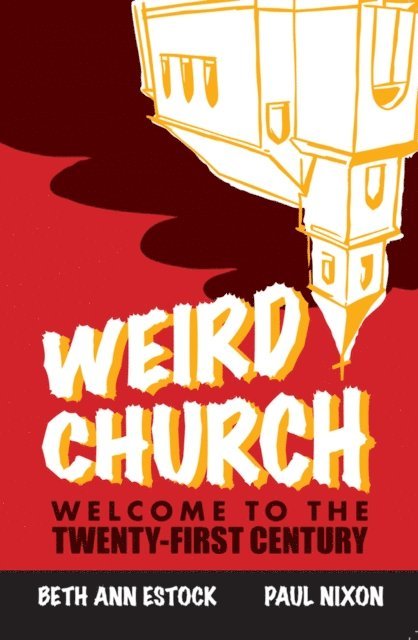 Beth Ann Estock, Paul Nixon - Weird Church, E-bok