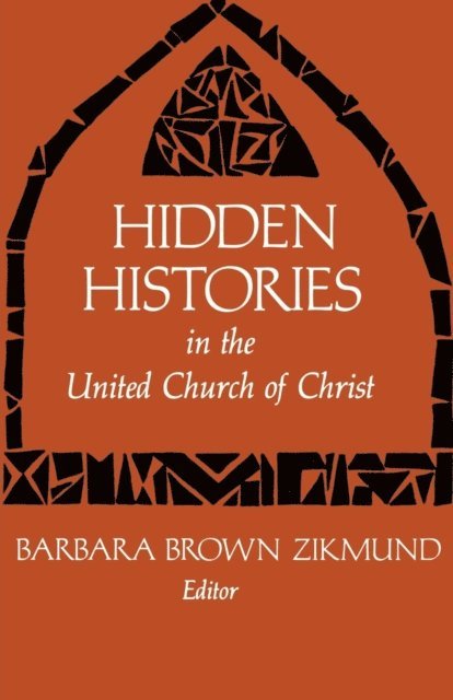 Barbara Brown Zikmund - Hidden Histories in the United Church of Christ, E-bok