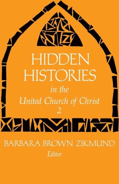 Barbara Brown Zikmund - Hidden Histories in the United Church of Christ 2, E-bok