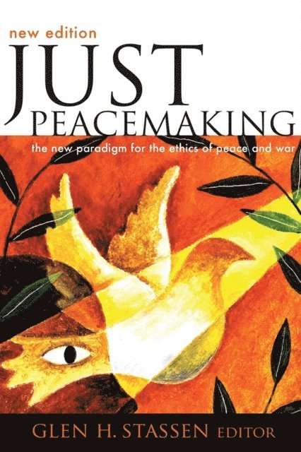 Glen H Stassen - Just Peacemaking, E-bok