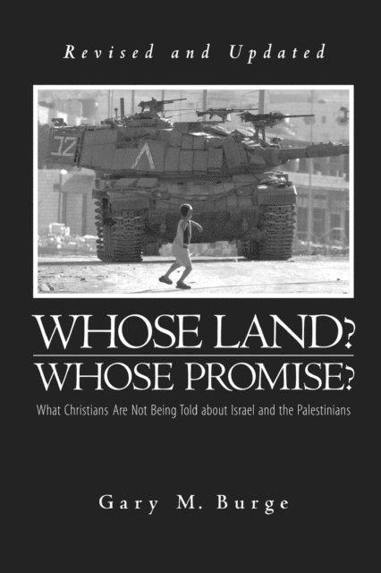 Gary M. Burge - Whose Land? Whose Promise?:, E-bok