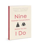 Nine Essential Conversations Before You Say I Do