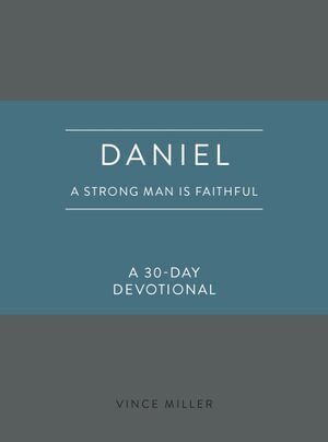 Vince Miller - Daniel a Strong Man Is Faithfu, Inbunden