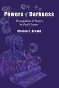 Powers of Darkness - Principalities Powers in Paul`s Letters