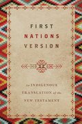 First Nations Version  An Indigenous Translation of the New Testament