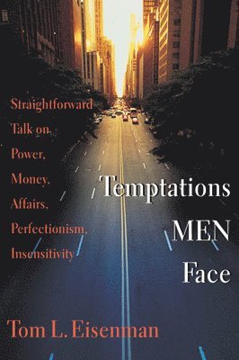 Tom L. Eisenman - Temptations Men Face, Häftad