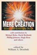 Mere Creation - Science, Faith Intelligent Design