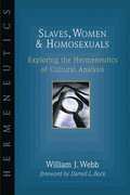 Slaves, Women & Homosexuals: Exploring the Hermeneutics of Cultural Analysis