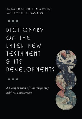 Ralph P. Martin, Peter H. Davids - Dictionary of the Later New Testament & Its Developments, Inbunden. Tillgänglighet: Tillfälligt slut