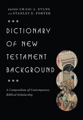 Craig A. Evans, Stanley E. Porter Jr. - Dictionary of New Testament Background, Inbunden. Tillgänglighet: Tillfälligt slut
