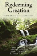 Redeeming Creation - The Biblical Basis for Environmental Stewardship
