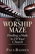 Worship Maze: Finding a Style to Fit Your Church