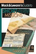 Mack Leeann`s Guide to Short-Term Missions