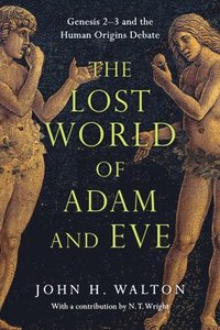 The Lost World of Adam and Eve  Genesis 23 and the Human Origins Debate