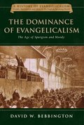 The Dominance of Evangelicalism: Volume 3