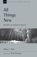 All Things New: Revelation as Canonical Capstone Volume 48