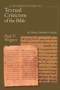 A Student's Guide to Textual Criticism of the Bible: Its History, Methods and Results